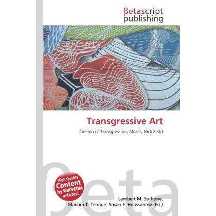 Transgressive Art, Fachbücher von Lambert M. Surhone, Miriam T. Timpledon, Susan F. Marseken