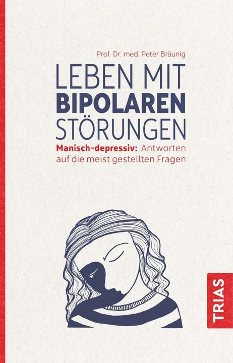 Produktbild Leben mit bipolaren Störungen (Deutsch, Peter Bräunig, 2018)