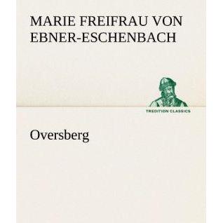 Oversberg, Belletristik von Marie von Ebner-Eschenbach
