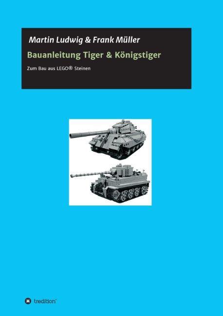 Produktbild Bauanleitung Tiger & Königstiger (Deutsch, Frank Müller, Martin Ludwig, 2014)