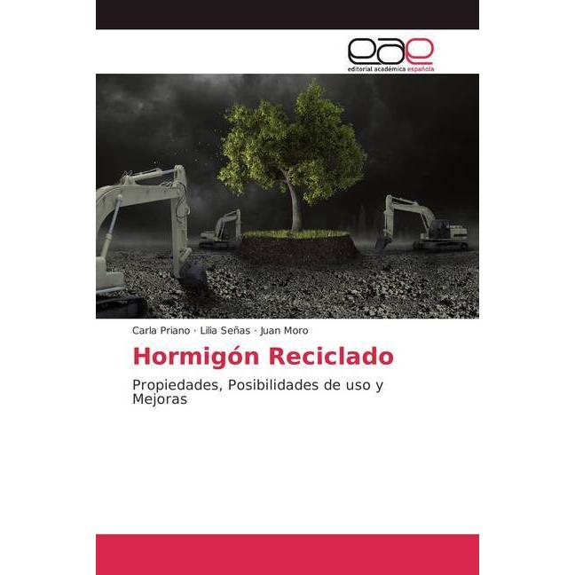 Hormigón Reciclado, Fachbücher von Juan Moro, Carla Priano, Lilia Señas