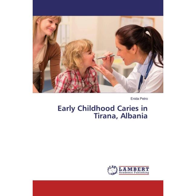 Early Childhood Caries in Tirana, Albania, Fachbücher von Enida Petro