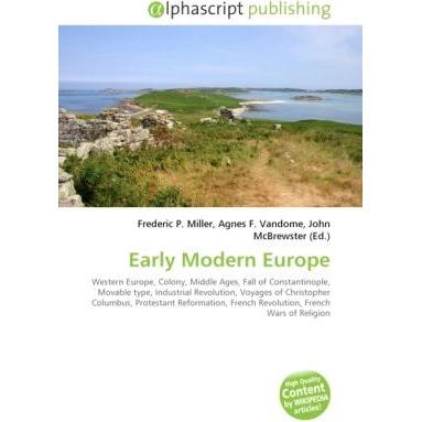 Early Modern Europe, Fachbücher von Frederic P. Miller, Agnes F. Vandome, John McBrewster