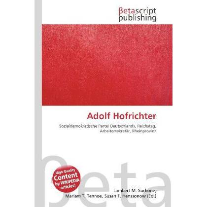 Adolf Hofrichter, Fachbücher von Lambert M. Surhone, Mariam T. Tennoe, Susan F. Henssonow