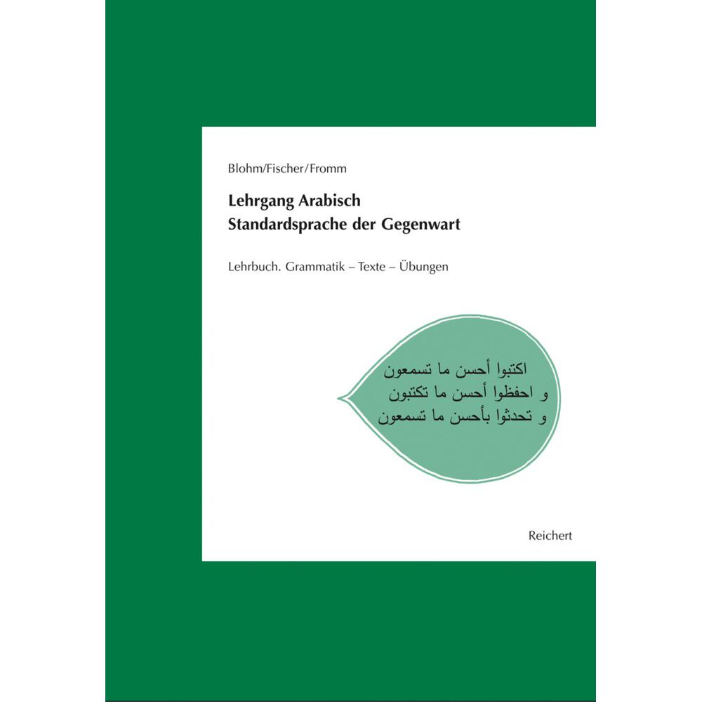 Lehrgang Arabisch. Standardsprache der Gegenwart, Schulbücher von Wolfdietrich Fischer ( ), Dieter Blohm, Wolf-Dietrich ...
