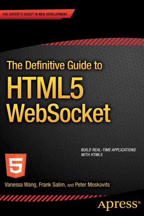 Produktbild The Definitive Guide to HTML5 WebSocket (Englisch, Frank Salim, Peter Moskovits, Vanessa Wang, 2013)