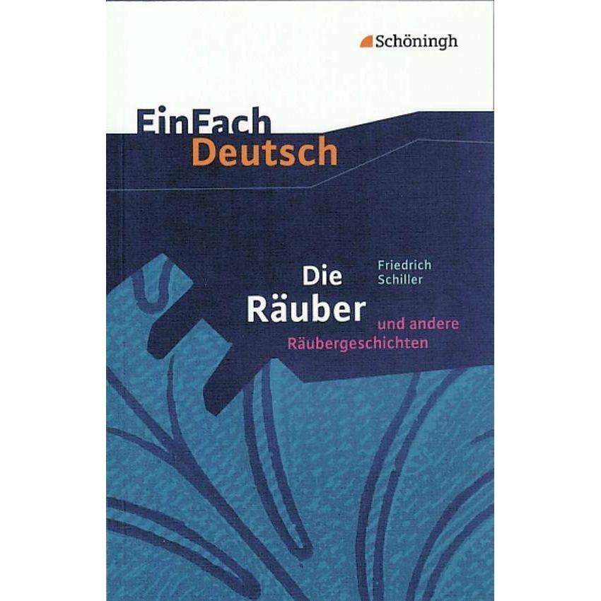 Friedrich Schiller: Die Räuber und andere Räubergeschichten, Schulbücher von Barbara Schubert-Felmy