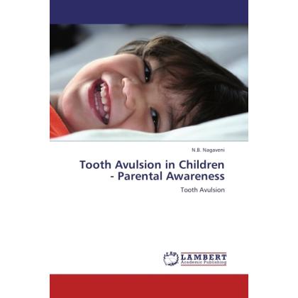 Tooth Avulsion in Children - Parental Awareness, Fachbücher von N. B. Nagaveni
