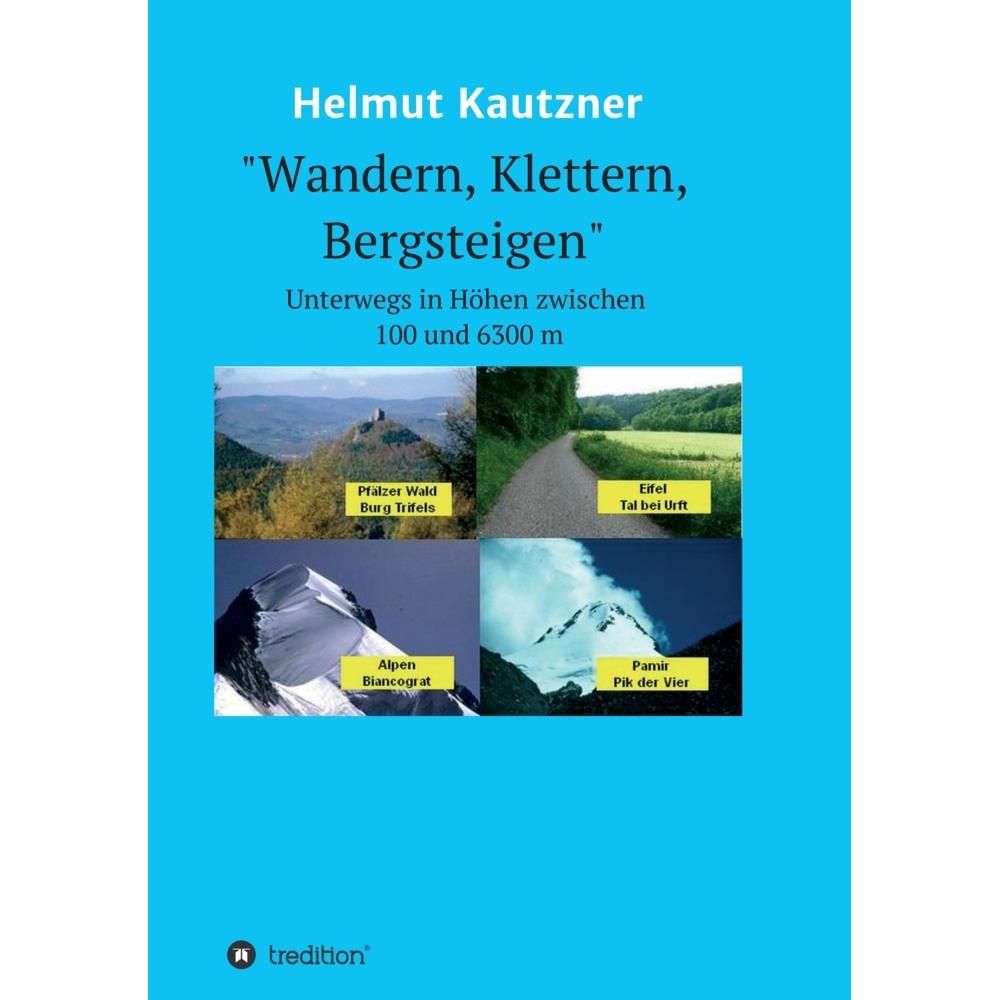 Wandern, Klettern, Bergsteigen, Ratgeber von Helmut Kautzner