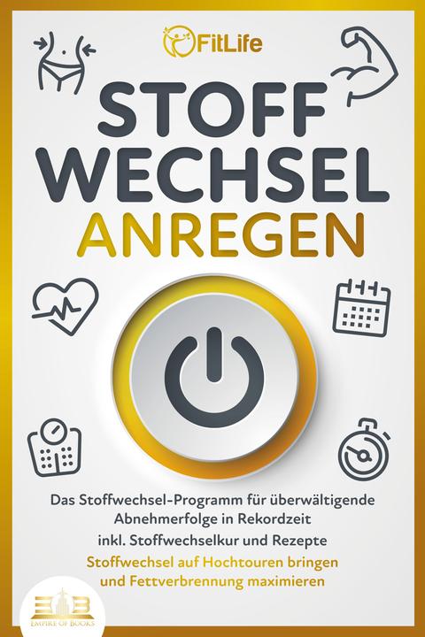 Produktbild Elektrobock STOFFWECHSEL ANREGEN: Das Stoffwechsel-Programm für überwältigende Abnehmerfolge in Rekordzeit (Deutsch, Fit Life, 2023)