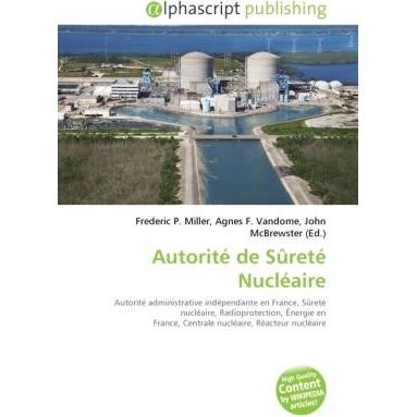 Autorité de Sûreté Nucléaire, Fachbücher von Agnes F. Vandome, Frederic P. Miller, John McBrewster