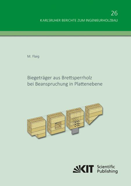 Produktbild Biegeträger aus Brettsperrholz bei Beanspruchung in Plattenebene (Deutsch, Marcus Flaig, 2013)