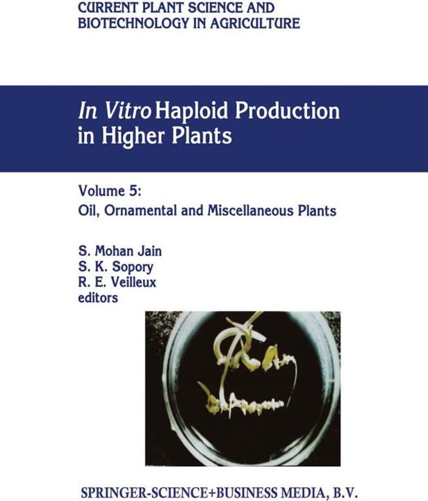 In Vitro Haploid Production in Higher Plants (Englisch, R. E. Veilleux, S. K. Sopory, Shri Mohan Jain, 2010)