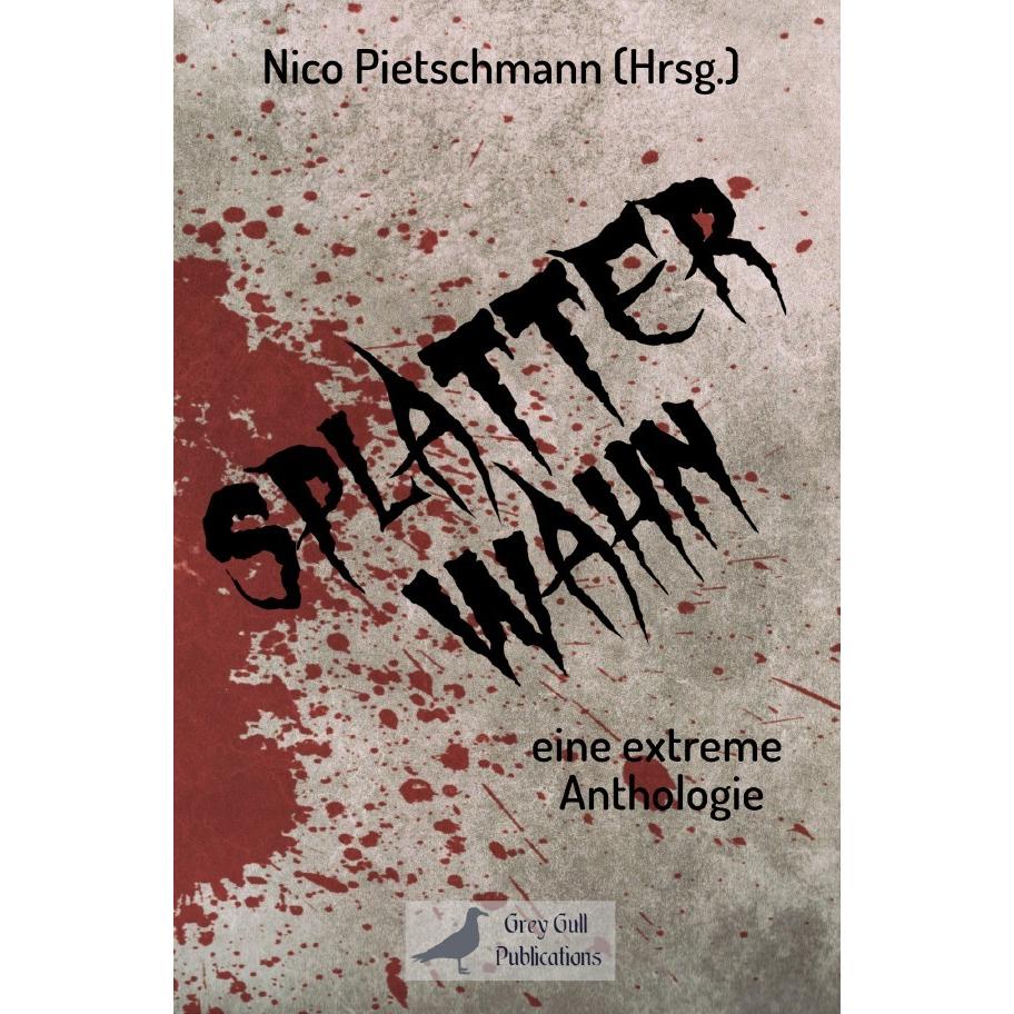 Splatterwahn, Belletristik von Nico Pietschmann