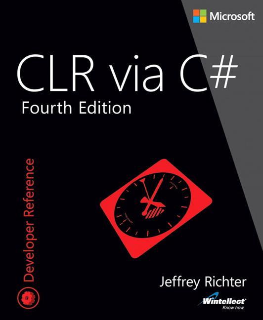 Produktbild CLR via C#, Fourth Edition (Englisch, Jeffrey Richter, 2013)