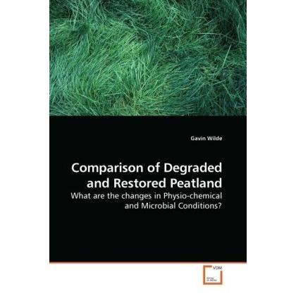 Comparison of Degraded and Restored Peatland, Fachbücher von Gavin Wilde