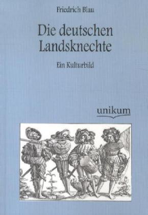 Produktbild Die deutschen Landsknechte (Deutsch, Friedrich Blau, 2012)