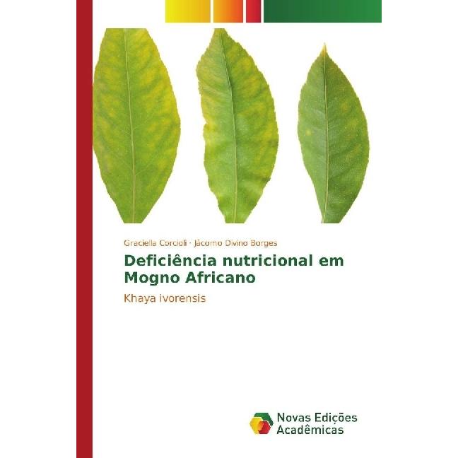 Deficiência nutricional em Mogno Africano, Fachbücher von Graciella Corcioli, Jácomo Divino Borges
