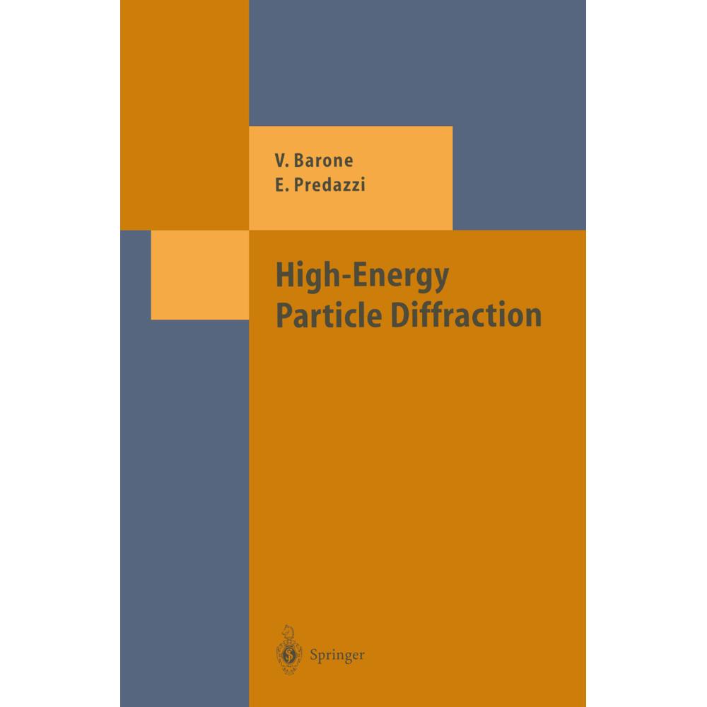 High-Energy Particle Diffraction, Fachbücher von Enrico Predazzi, Vincenzo Barone