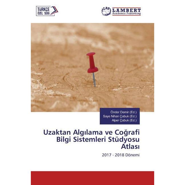 Uzaktan Algilama ve Cografi Bilgi Sistemleri Stüdyosu Atlasi, Fachbücher von Önder Demir, Alper Çabuk, Saye Nihan Çabuk