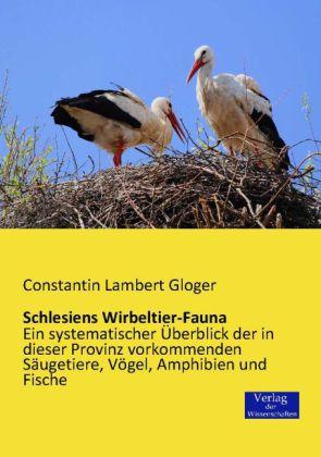 Produktbild Schlesiens Wirbeltier-Fauna (Deutsch, Constantin L. Gloger, 2014)