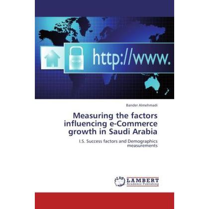 Measuring the factors influencing e-Commerce growth in Saudi Arabia, Fachbücher
