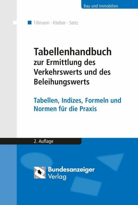 Produktbild Tabellenhandbuch zur Ermittlung des Verkehrswerts und des Beleihungswerts von Grundstücken (Deutsch, Hans-Georg Tillmann, Wolfgang Kleiber, Wolfgang Seitz, 2017)