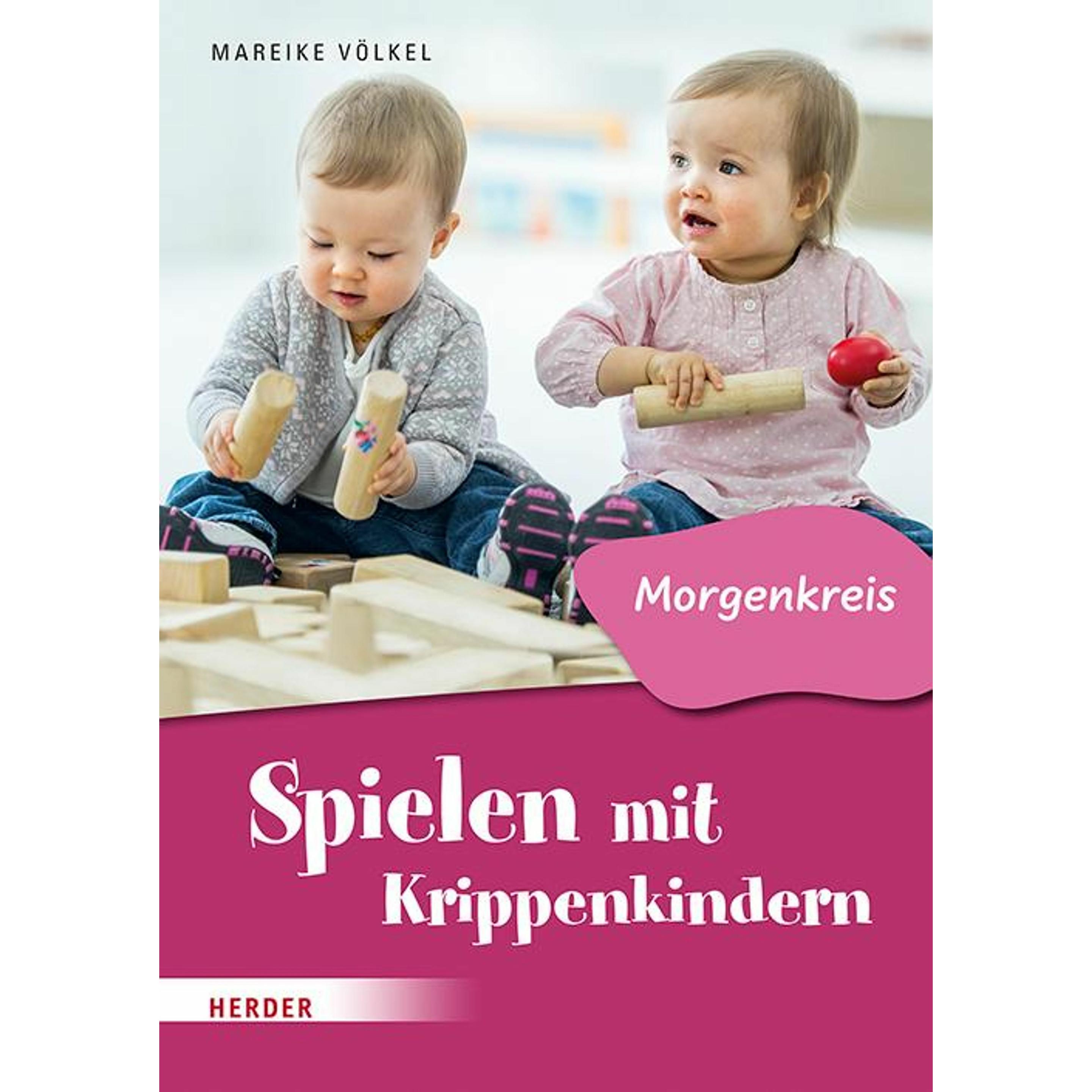 Spielen mit Krippenkindern: Morgenkreis, Fachbücher von Mareike Völkel