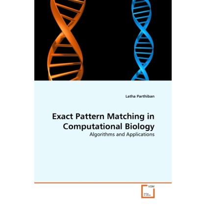 Exact Pattern Matching in Computational Biology, Fachbücher von Latha Parthiban
