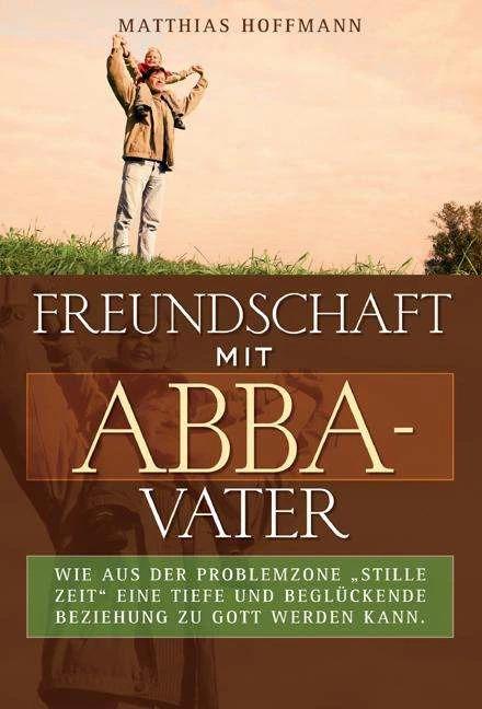Produktbild Freundschaft mit Abba-Vater (Deutsch, Matthias Hoffmann, 2007)