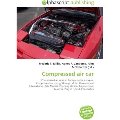 Compressed air car, Ratgeber von Agnes F. Vandome, Frederic P. Miller, John McBrewster