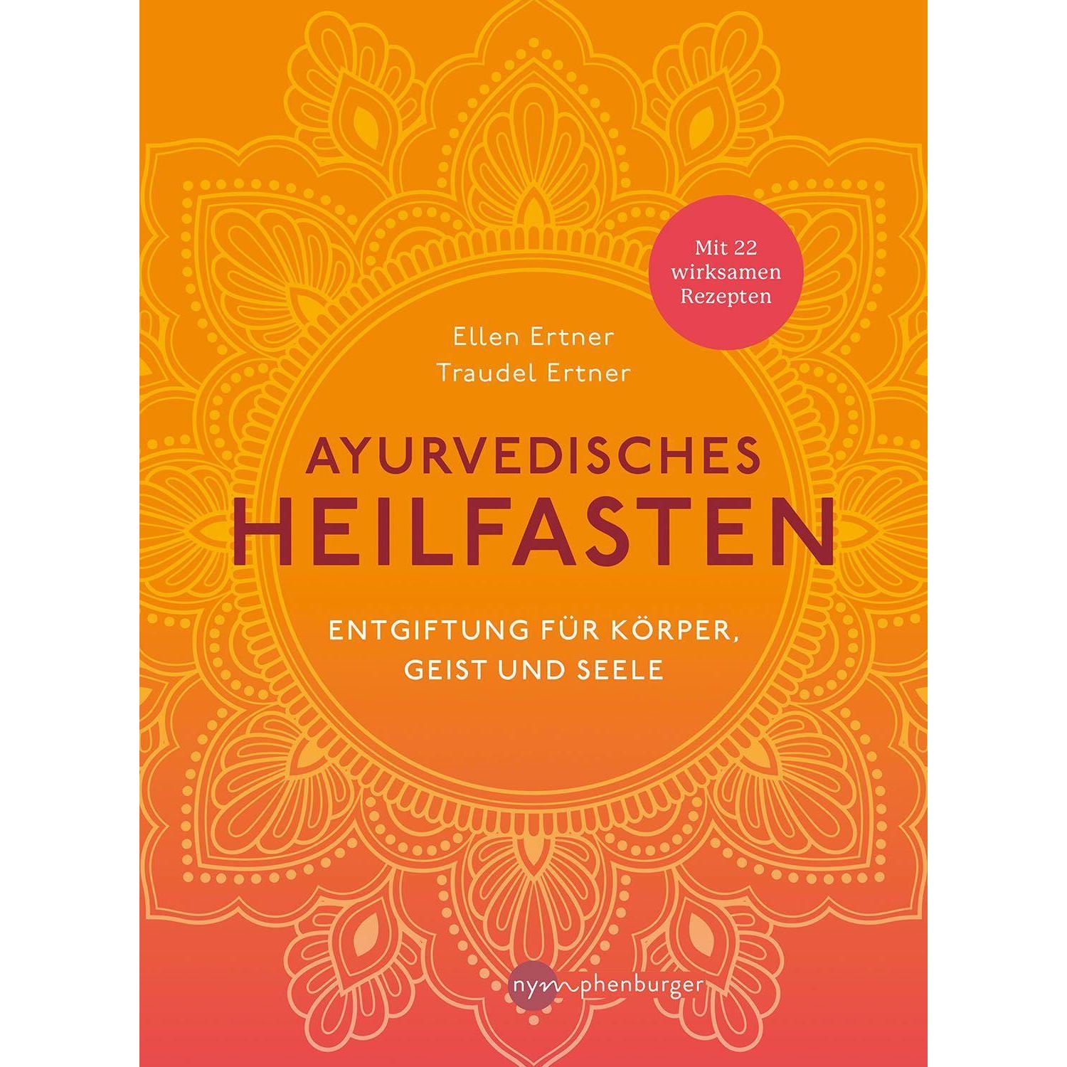 Ayurvedisches Heilfasten, Ratgeber von Traudel Ertner, Ellen Ertner