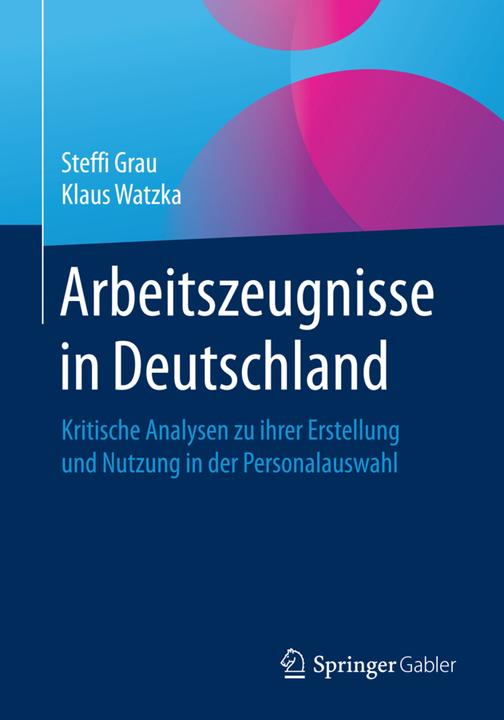 Produktbild Arbeitszeugnisse in Deutschland (Deutsch, Klaus Watzka, Steffi Grau, 2016)