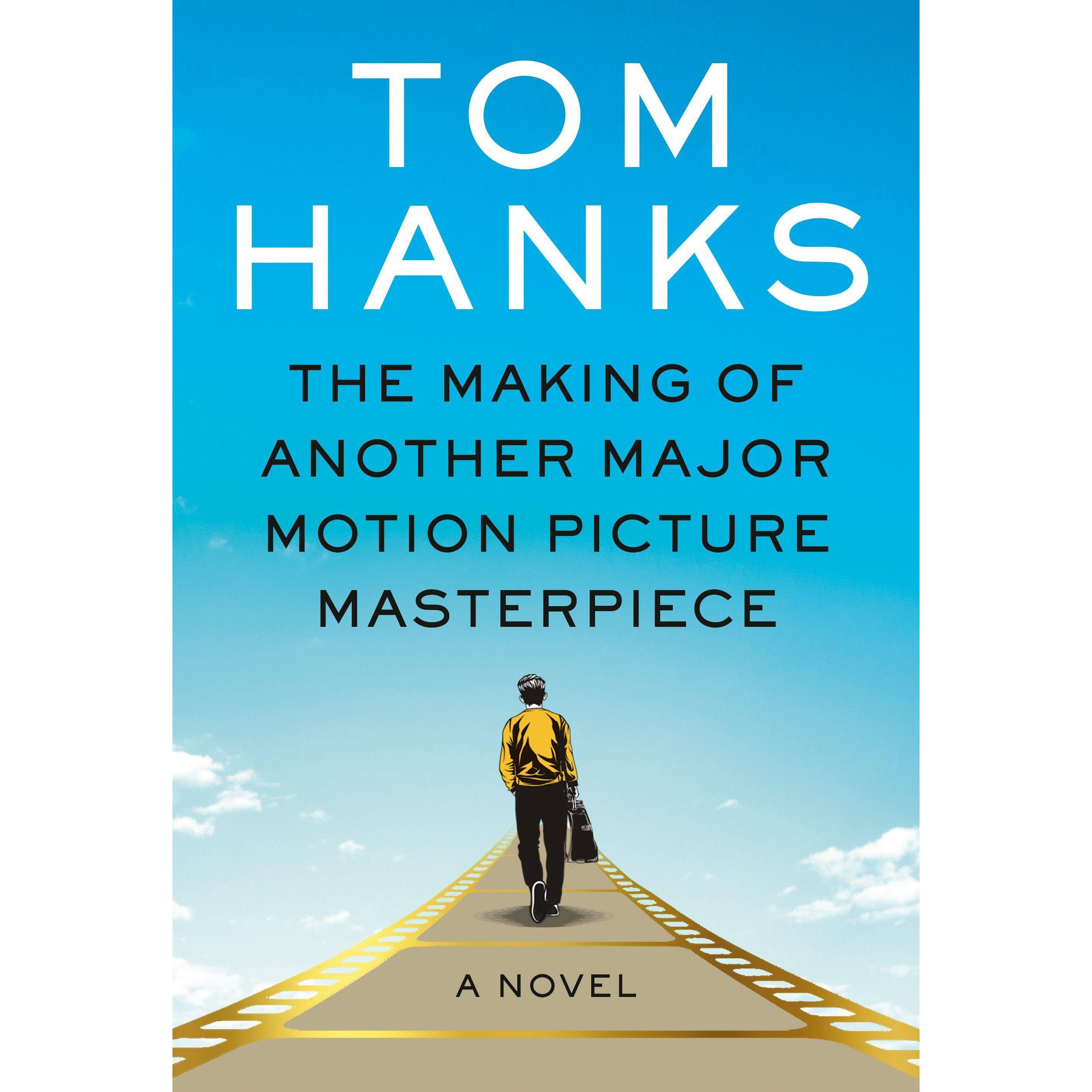 The Making of Another Major Motion Picture Masterpiece, Belletristik von Tom Hanks
