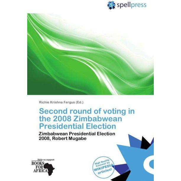 Second round of voting in the 2008 Zimbabwean Presidential Election, Fachbücher von Richie Krishna Fergus