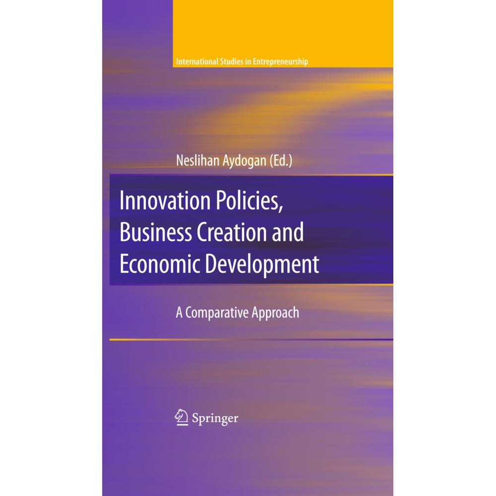 Innovation Policies, Business Creation and Economic Development, Fachbücher von Neslihan Aydogan