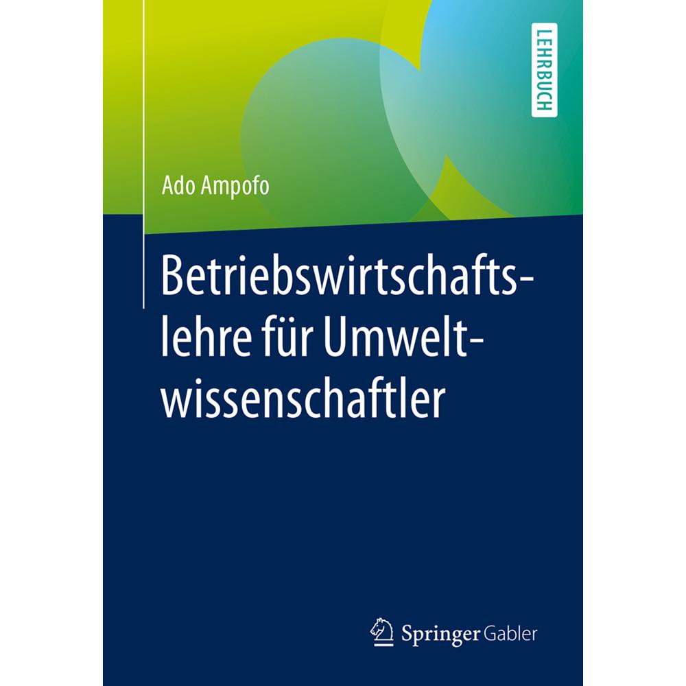 Betriebswirtschaftslehre für Umweltwissenschaftler, Fachbücher von Ado Ampofo