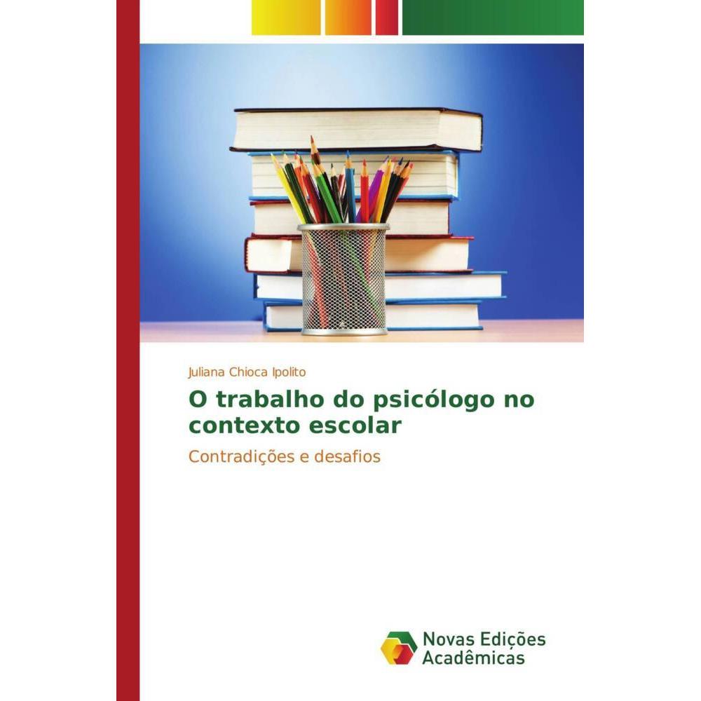 O trabalho do psicólogo no contexto escolar, Fachbücher
