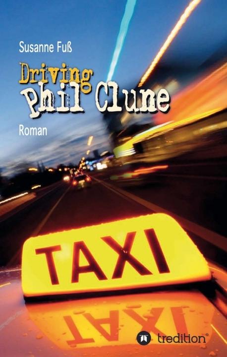 Produktbild Driving Phil Clune (Deutsch, Susanne Fuss, 2015)