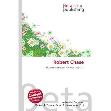 Thumbnail - Robert Chase, Ratgeber von Lambert M. Surhone, Miriam T. Timpledon, Susan F. Marseken