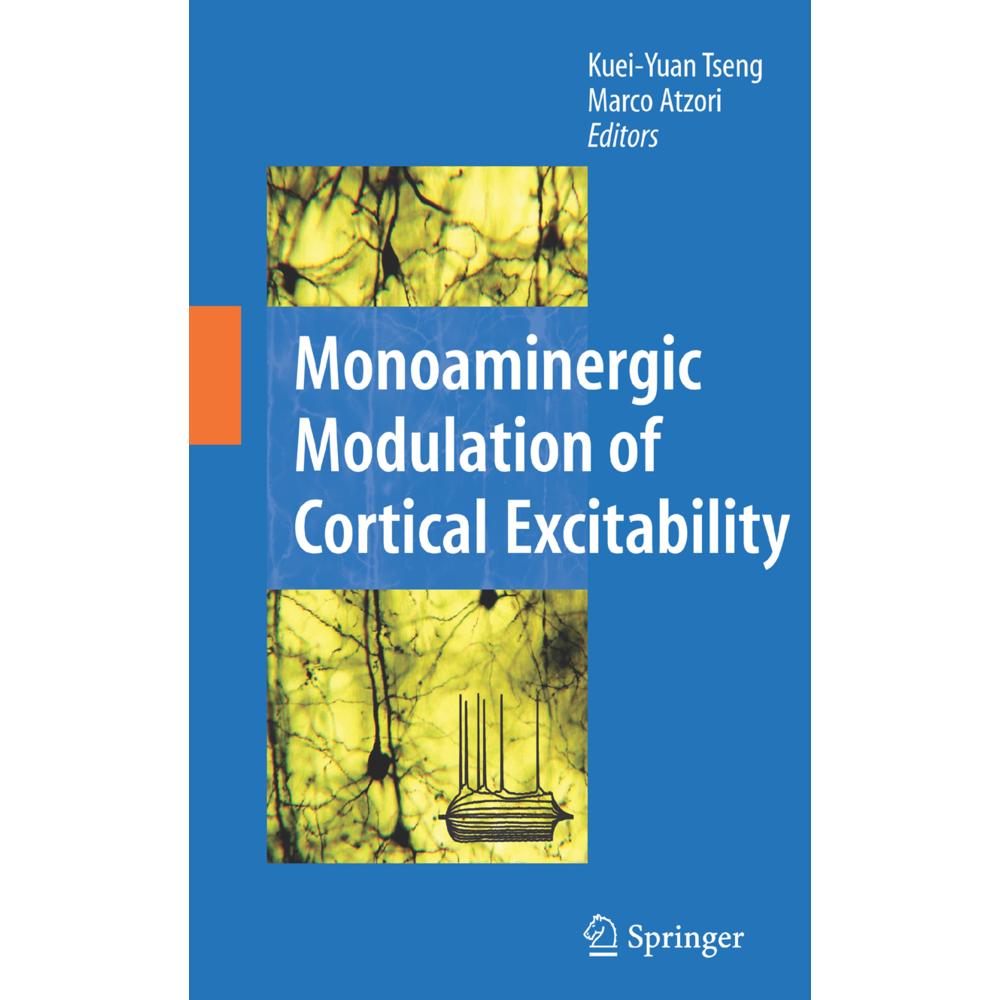 Monoaminergic Modulation of Cortical Excitability, Fachbücher von Marco Atzori, Kuei-Yuan Tseng