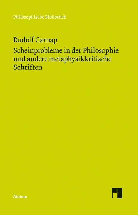 Produktbild Scheinprobleme in der Philosophie und andere metaphysikkritische Schriften (Deutsch, Rudolf Carnap, Thomas Mormann, 2005)