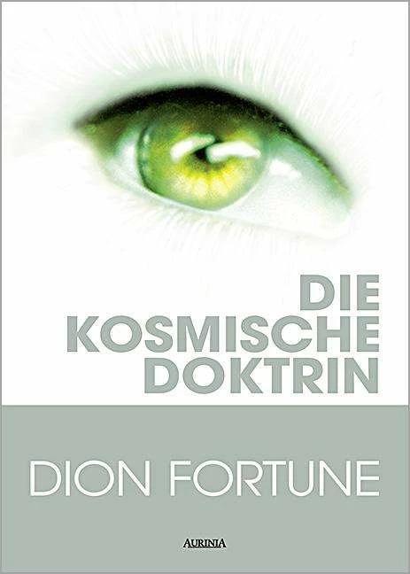 Produktbild Die kosmische Doktrin (Deutsch, Dion Fortune, Monika Bedel, 2004)