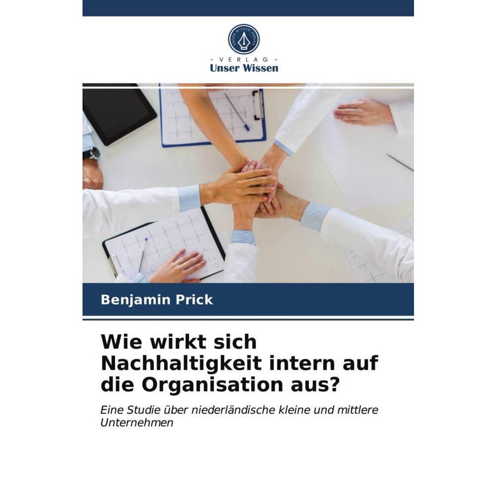 Wie wirkt sich Nachhaltigkeit intern auf die Organisation aus?, Fachbücher von Benjamin Prick