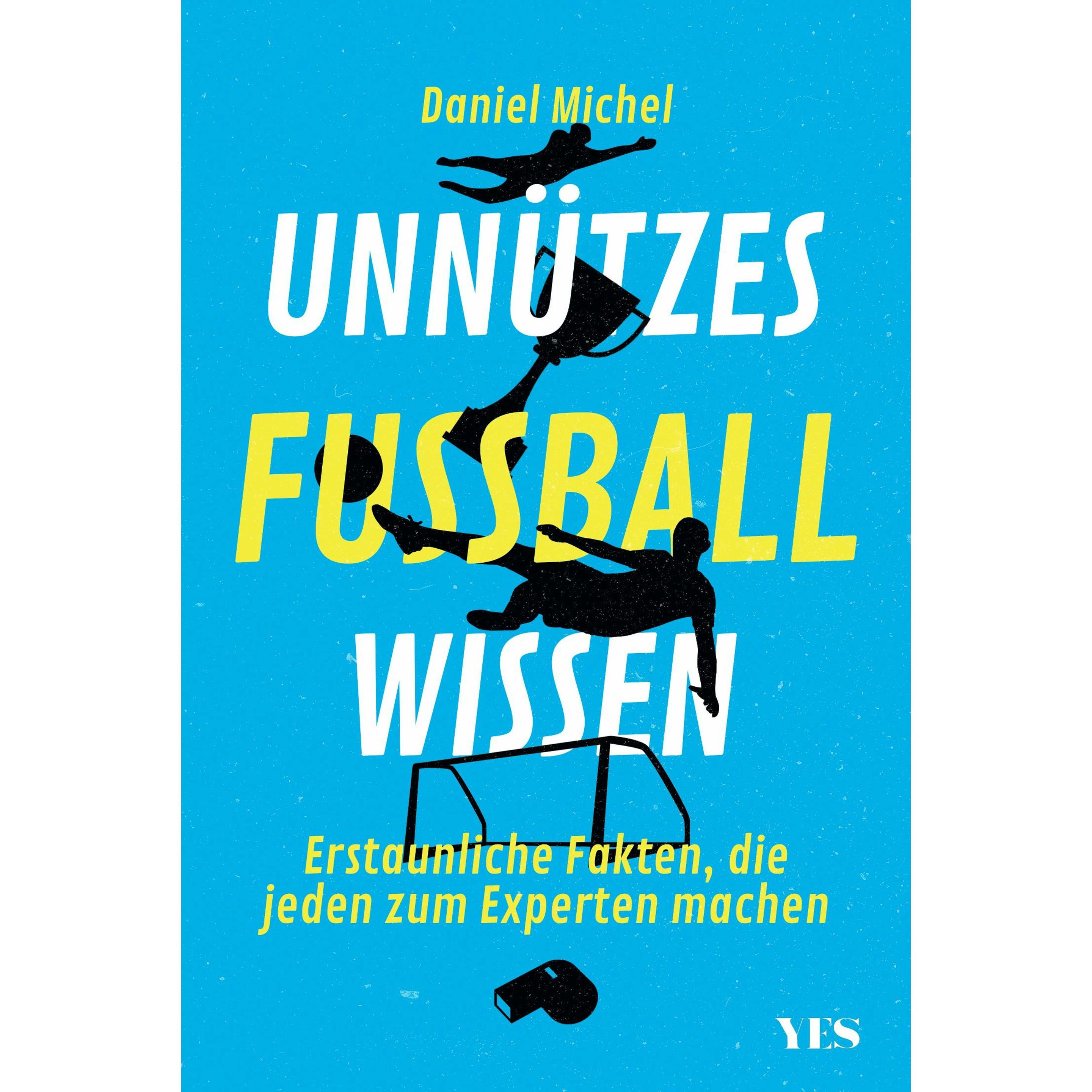 Unnützes Fussballwissen, Belletristik von Daniel Michel