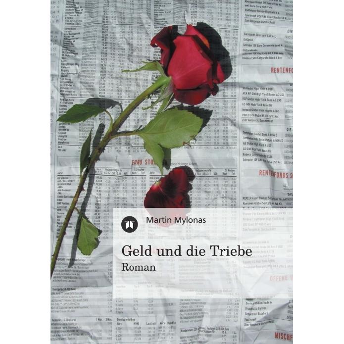 Geld und die Triebe, Belletristik von Martin Mylonas