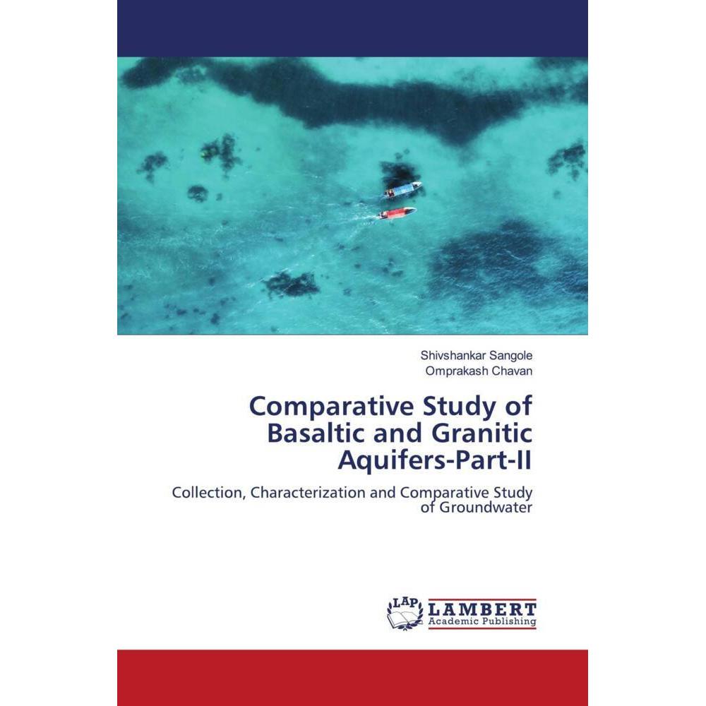 Comparative Study of Basaltic and Granitic Aquifers-Part-II, Fachbücher von Shivshankar Sangole, Omprakash Chavan