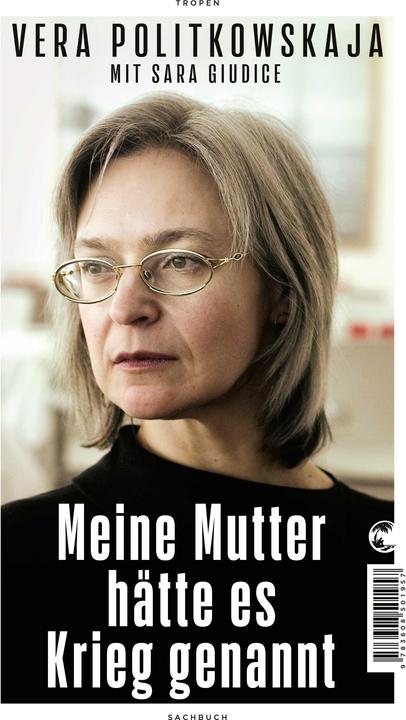 Meine Mutter hätte es Krieg genannt (Deutsch, Amelie Thoma, Christian Försch, Sara Giudice, Vera Politkowskaja, 2023)