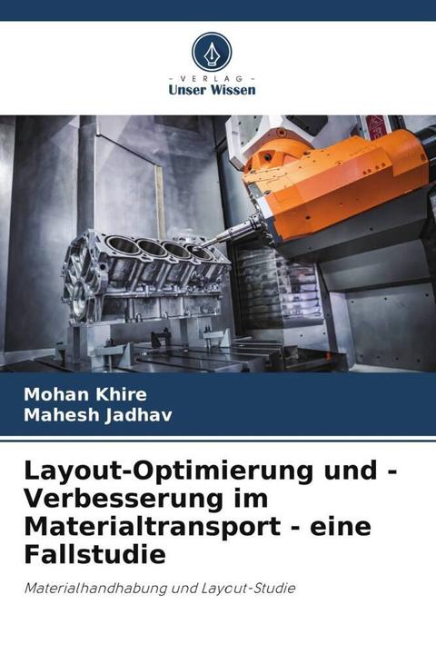 Image du produit Layout-Optimierung und -Verbesserung im Materialtransport - eine Fallstudie (Allemand, Mohan Khire, Mahesh Jadhav, 2024)
