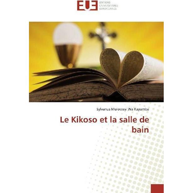 Le Kikoso et la salle de bain, Sachbücher von Sylvanus Mulowayi Wa Kayumba